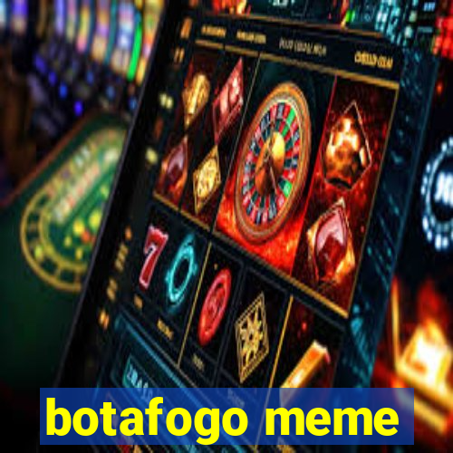 botafogo meme